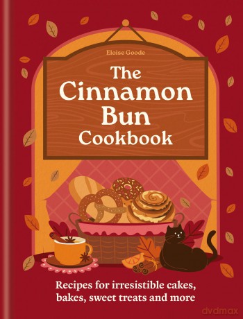 The Cinnamon Bun Cookbook: Recipes for irresistible cakes, bakes, sweet treats and more - Hamlyn [KSIĄŻKA]