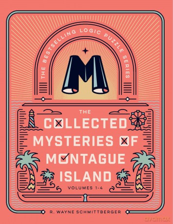 The Collected Mysteries of Montague Island: Volumes 1 to 4: 1-4 - R. Wayne Schmittberger [KSIĄŻKA]