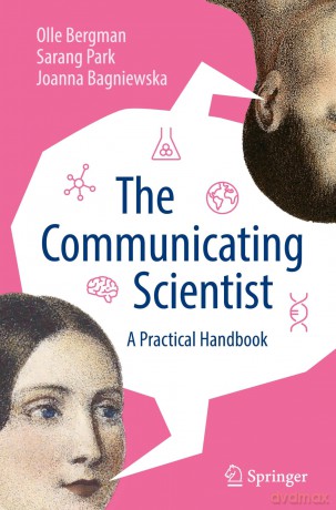 The Communicating Scientist: A Practical Handbook - Olle Bergman [KSIĄŻKA]