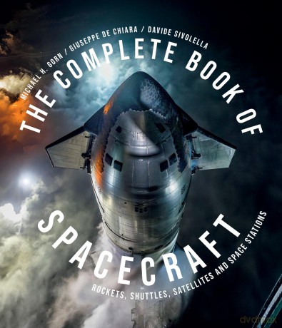 The Complete Book of Spacecraft: Rockets, Shuttles, Satellites, and Space Stations - Michael H. Gorn [KSIĄŻKA]