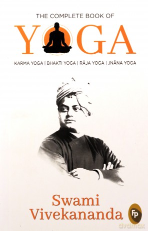The Complete Book of Yoga: Karma Yoga, Bhakti Yoga, Raja Yoga, Jnana Yoga - Swami Vivekananda [KSIĄŻKA]