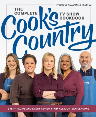 The Complete Cook's Country TV Show Cookbook: Every Recipe and Every Review from All Eighteen Seasons Includes Season 18 - America's Test Kitchen [KSIĄŻKA]