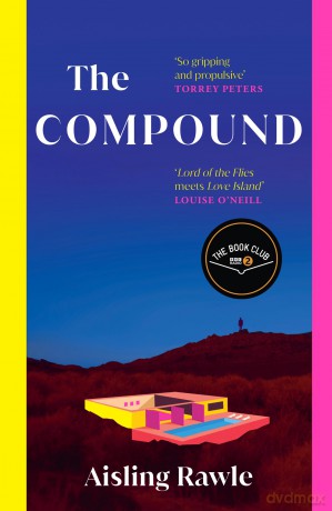 The Compound: The explosive BBC Radio 2 Book Club pick - Lord of the Flies meets Love Island - Aisling Rawle [KSIĄŻKA]