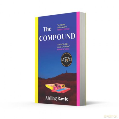 The Compound: The explosive BBC Radio 2 Book Club pick - Lord of the Flies meets Love Island - Aisling Rawle [KSIĄŻKA]