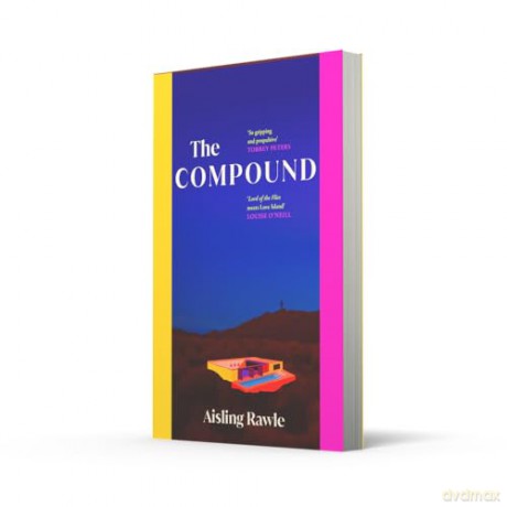 The Compound: The explosive BBC Radio 2 Book Club pick - Lord of the Flies meets Love Island - Aisling Rawle [KSIĄŻKA]