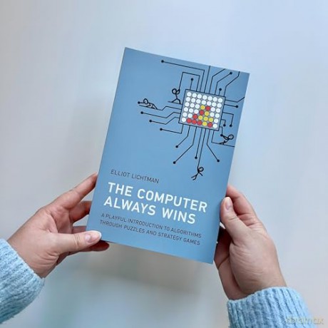 The Computer Always Wins: A Playful Introduction to Algorithms through Puzzles and Strategy Games - Elliot Lichtman [KSIĄŻKA]