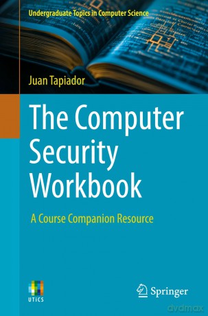 The Computer Security Workbook: A Course Companion Resource - Juan Tapiador [KSIĄŻKA]