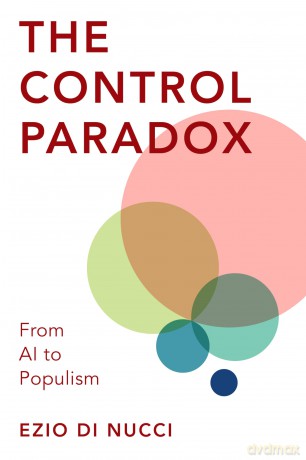 The Control Paradox: From AI to Populism - EZIO DI NUCCI [KSIĄŻKA]