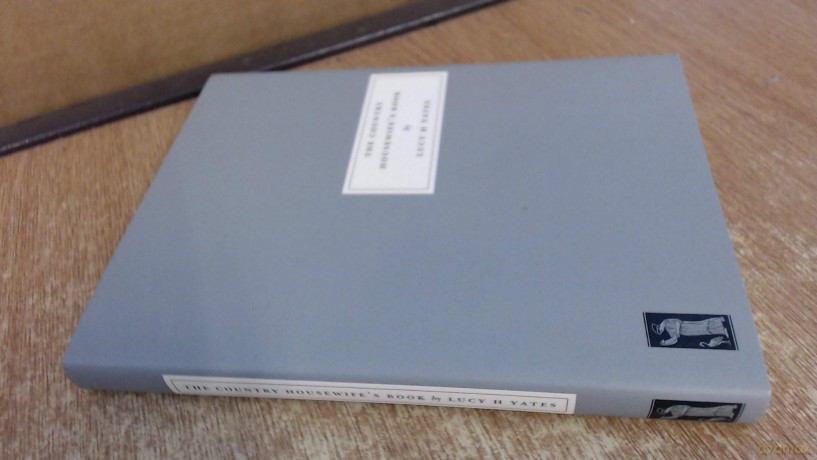 The Country Housewife's Book - Lucy H. Yates [KSIĄŻKA]