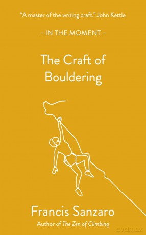 The Craft of Bouldering - Francis Sanzaro [KSIĄŻKA]