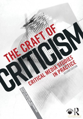 The Craft of Criticism: Critical Media Studies in Practice - Michael Kackman [KSIĄŻKA]