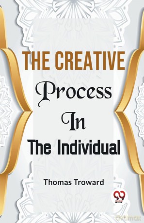 The Creative Process in the Individual - Thomas Troward [KSIĄŻKA]