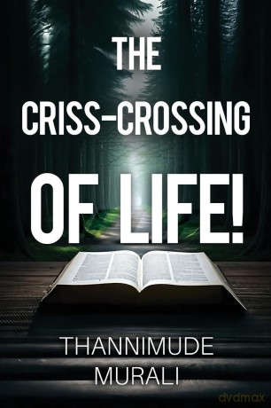 The Criss-Crossing of Life! - Thannimude Murali [KSIĄŻKA]