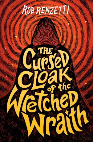 The Cursed Cloak of the Wretched Wraith #3 - Rob Renzetti [KSIĄŻKA]