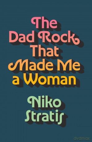 The Dad Rock That Made Me a Woman - Niko Stratis [KSIĄŻKA]