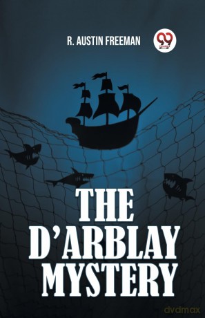 The d'Arblay Mystery - R Austin Freeman [KSIĄŻKA]