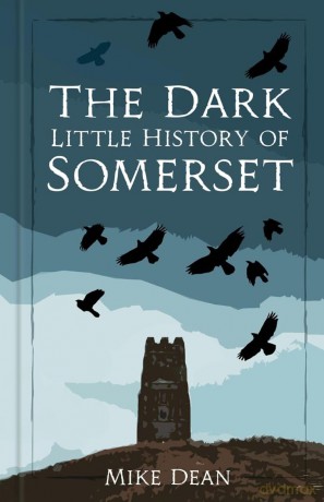 The Dark Little History of Somerset - Mike Dean [KSIĄŻKA]