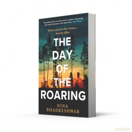The Day of the Roaring: A gripping debut police procedural crime thriller novel set in Sheffield new for 2025 - Nina Bhadreshwar [KSIĄŻKA]
