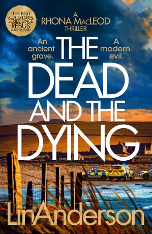 The Dead and the Dying: Rhona MacLeod Returns In This Thrilling Scottish Crime Novel That You Won't Be Able to Put Down: 19 - Lin Anderson [KSIĄŻKA]