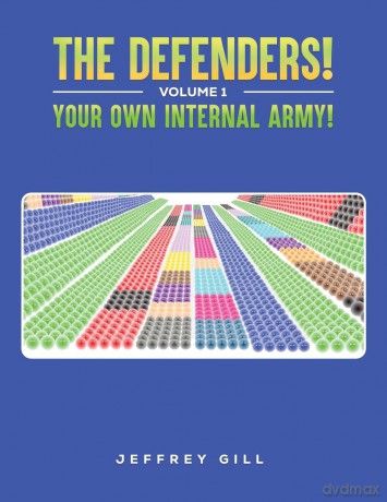 The Defenders! Volume 1 Your own internal army! - Jeffrey Gill [KSIĄŻKA]