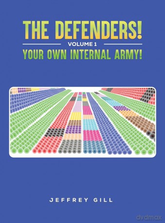 The Defenders! Volume 1 Your own internal army! - Jeffrey Gill [KSIĄŻKA]