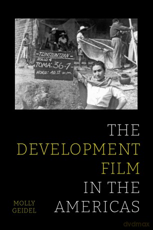 The Development Film in the Americas - Molly Geidel [KSIĄŻKA]