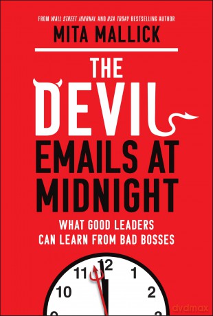 The Devil Emails at Midnight: What Good Leaders Can Learn From Bad Bosses - Mita Mallick [KSIĄŻKA]