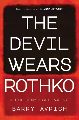 The Devil Wears Rothko: Inside The Art Scandal that Rocked the World - Barry Avrich [KSIĄŻKA]