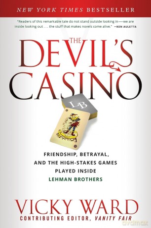 The Devil's Casino: Friendship, Betrayal, and theHigh-Stakes Games Played Inside Lehman Brothers - Vicky Ward [KSIĄŻKA]
