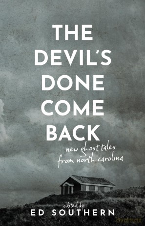 The Devil's Done Come Back: New Ghost Tales from North Carolina - Ed Southern [KSIĄŻKA]