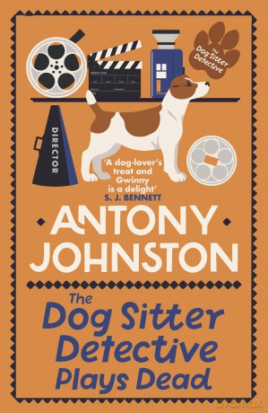 The Dog Sitter Detective Plays Dead: The tail-wagging cosy crime series - Antony Johnston [KSIĄŻKA]