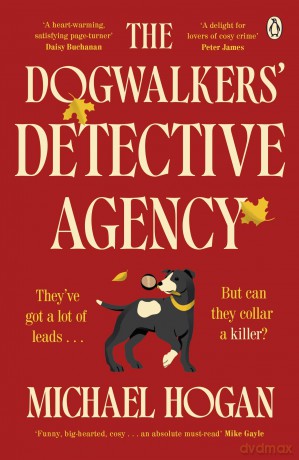 The Dogwalkers' Detective Agency: 'Brilliant - I inhaled it. I love dogs and I love detectives. This is actually my dream book' Claudia Winkleman - Michael Hogan [KSIĄŻKA]