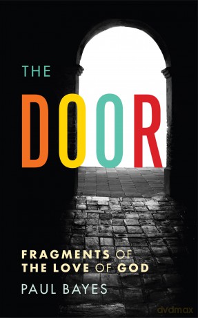 The Door: Fragments of the love of God - Paul Bayes [KSIĄŻKA]