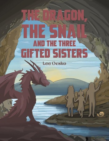 The Dragon, the Snail and the Three Gifted Sisters - Lee Ocsko [KSIĄŻKA]