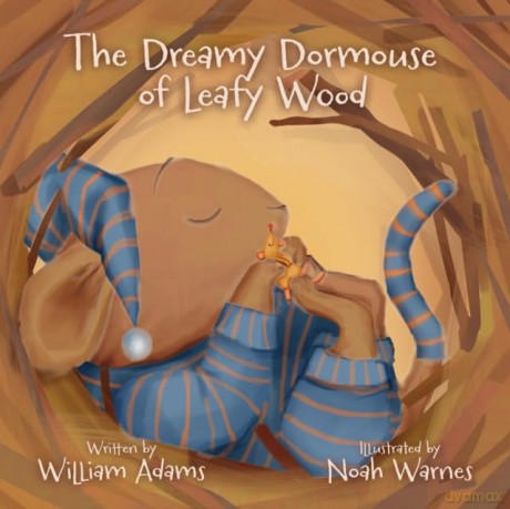 The Dreamy Dormouse of Leafy Wood - William Adams [KSIĄŻKA]