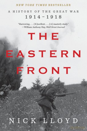The Eastern Front: A History of the Great War, 1914-1918 - Nick Lloyd [KSIĄŻKA]