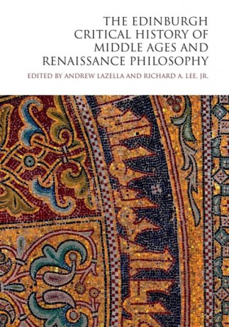The Edinburgh Critical History of Middle Ages and Renaissance Philosophy - Professor Andrew LaZella [KSIĄŻKA]