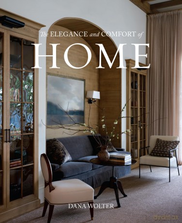 The Elegance and Comfort of Home - Dana Wolter [KSIĄŻKA]