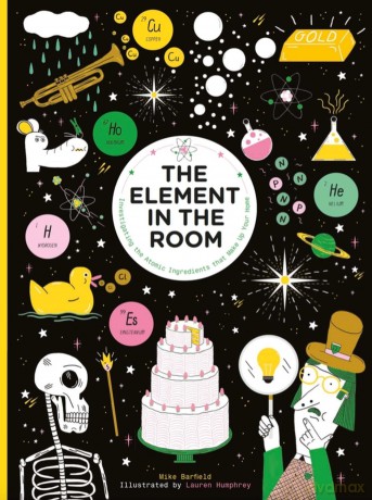 The Element in the Room: investigating the Atomic Ingredients that Make Up Your Home - Mike Barfield [KSIĄŻKA]