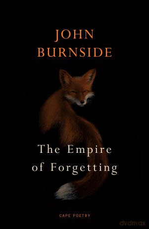 The Empire of Forgetting: From the Forward Prize-winning poet - John Burnside [KSIĄŻKA]