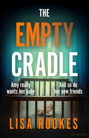The Empty Cradle: A completely gripping and chilling suspense novel, with a shocking twist - Lisa Rookes [KSIĄŻKA]