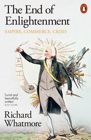 The End of Enlightenment: Empire, Commerce, Crisis - Richard Whatmore [KSIĄŻKA]