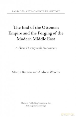 The End of the Ottoman Empire and the Forging of the Modern Middle East: A Short History with Documents - Andrew Wender [KSIĄŻKA]