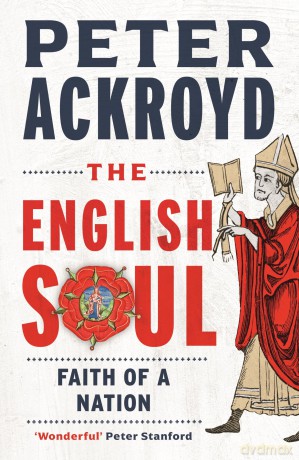 The English Soul: Faith of a Nation - Peter Ackroyd [KSIĄŻKA]