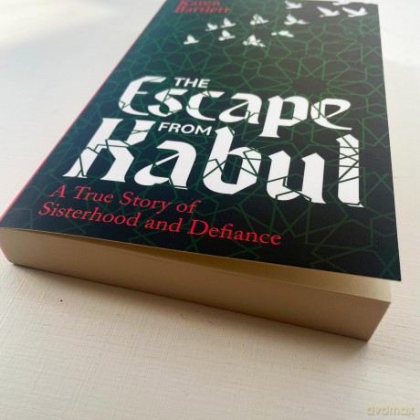The Escape from Kabul: A True Story of Sisterhood and Defiance - Karen Bartlett [KSIĄŻKA]