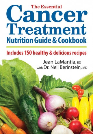 The Essential Cancer Treatment Nutrition Guide and Cookbook: Includes 150 Healthy and Delicious Recipes - Jean LaMantia [KSIĄŻKA]