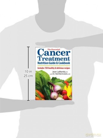 The Essential Cancer Treatment Nutrition Guide and Cookbook: Includes 150 Healthy and Delicious Recipes - Jean LaMantia [KSIĄŻKA]