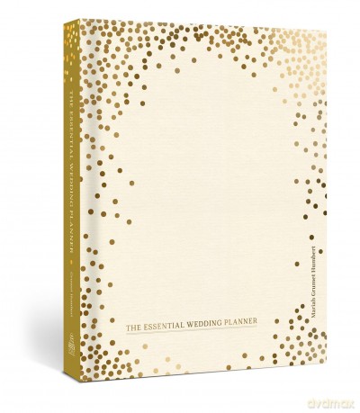 The Essential Wedding Planner: Every Checklist, Tool, and Tip Needed to Plan the Perfect Day - Mariah Grumet Humbert [KALENDARZ]
