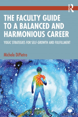 The Faculty Guide to a Balanced and Harmonious Career: Yogic Strategies for Self-Growth and Fulfillment - Michele DiPietro [KSIĄŻKA]