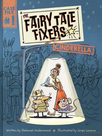 The Fairy Tale Fixers: Cinderella: A Graphic Novel: 1 - Deborah Underwood [KSIĄŻKA]